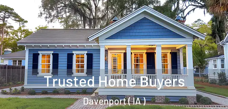  Trusted Home Buyers Davenport ( IA )