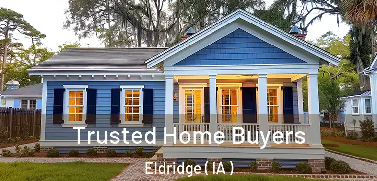  Trusted Home Buyers Eldridge ( IA )