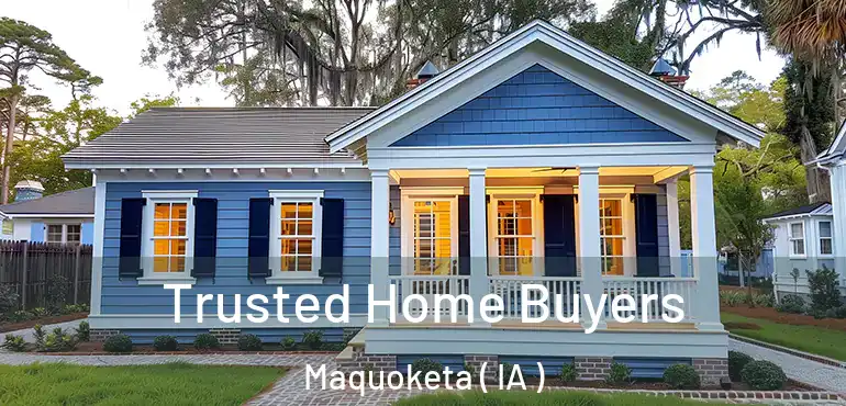  Trusted Home Buyers Maquoketa ( IA )