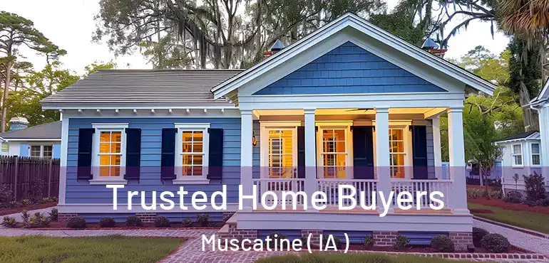  Trusted Home Buyers Muscatine ( IA )