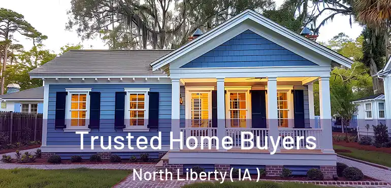  Trusted Home Buyers North Liberty ( IA )