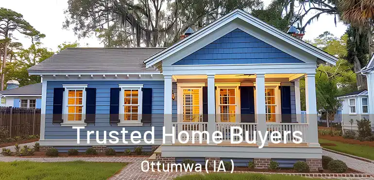  Trusted Home Buyers Ottumwa ( IA )