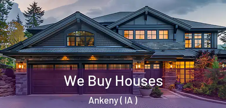  We Buy Houses Ankeny ( IA )