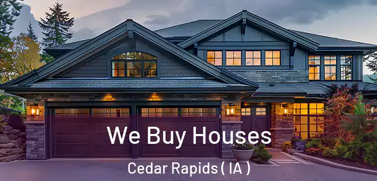  We Buy Houses Cedar Rapids ( IA )