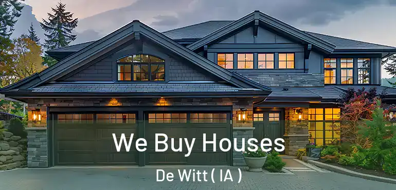 We Buy Houses De Witt ( IA )