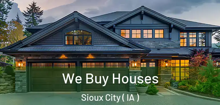 We Buy Houses Sioux City ( IA )
