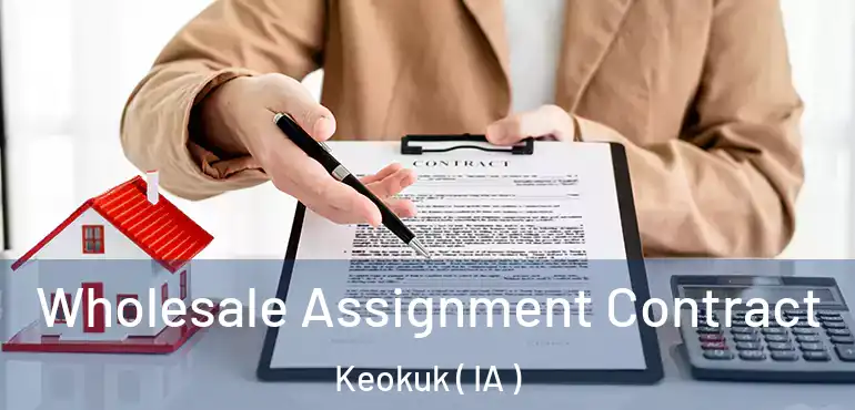  Wholesale Assignment Contract Keokuk ( IA )
