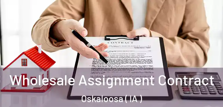  Wholesale Assignment Contract Oskaloosa ( IA )