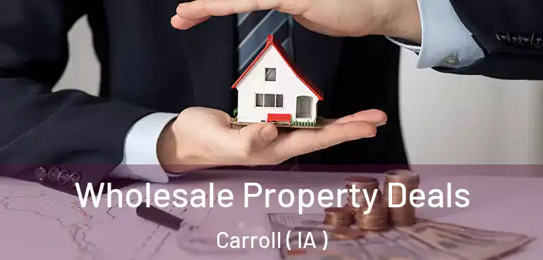  Wholesale Property Deals Carroll ( IA )