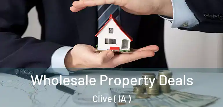  Wholesale Property Deals Clive ( IA )