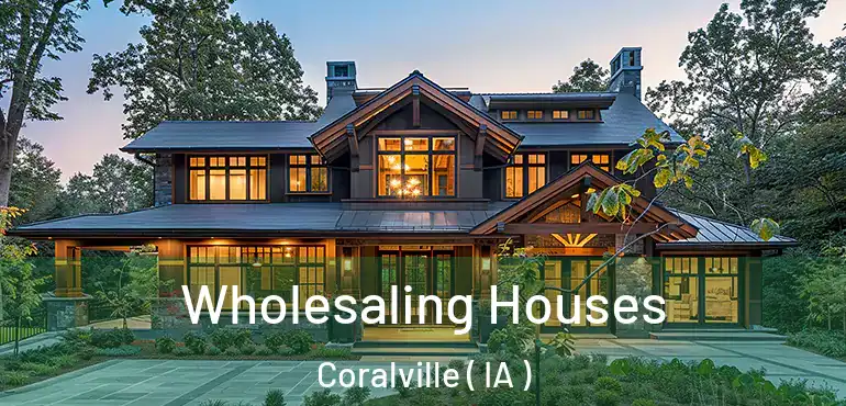  Wholesaling Houses Coralville ( IA )